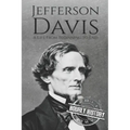 Jefferson Davis: A Life from Beginning to End