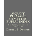 Mount Pleasant Cemetery Burial Index: Big Reedy, Edmonson County, KY