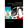 The Bumper Supernatural Quiz Book Seasons 4, 5 & 6