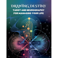 Drawing Destiny: Tarot and Neurography for Managing Your Life