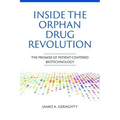 Inside the Orphan Drug Revolution: The Promise of Patient-Centered Biotechnology