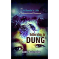 Deliberations in DUNG: It's a Beetles Life of Excrementism and Humanism
