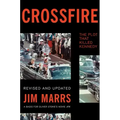 Crossfire: The Plot That Killed Kennedy