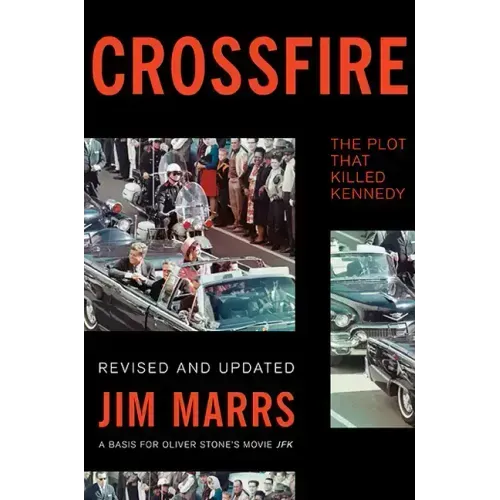 Crossfire: The Plot That Killed Kennedy