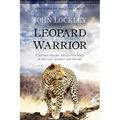 Leopard Warrior: A Journey Into the African Teachings of Ancestry, Instinct, and Dreams