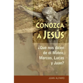 Conozca a Jesús: ¿que Nos Dicen de Él Mateo, Marcos, Lucas Y Juan?
