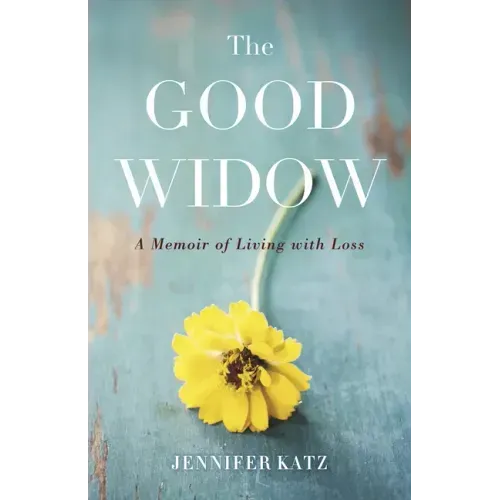 The Good Widow: A Memoir of Living with Loss