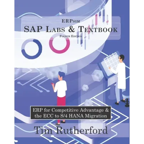 ERPsim SAP Labs & Textbook: ERP for Competitive Advantage & the ECC to S/4 HANA Migration
