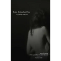You're Doing Just Fine: Prose & Poetry from a Past That Was Never Present