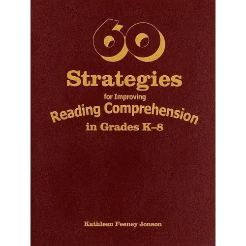 60 Strategies for Improving Reading Comprehension in Grades K-8