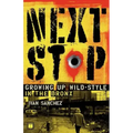 Next Stop: Growing Up Wild-Style in the Bronx