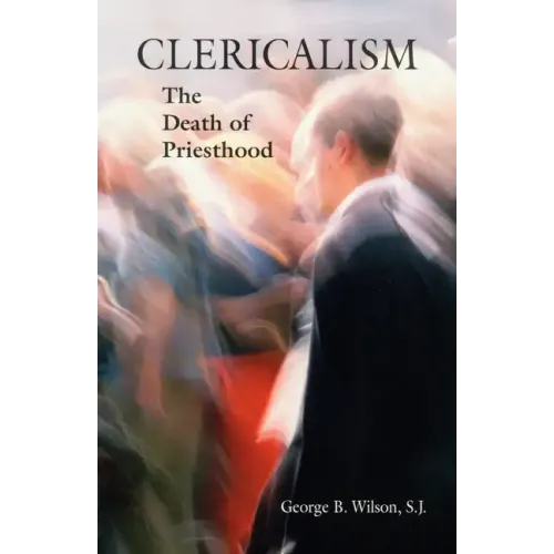 Clericalism: The Death of Priesthood