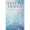 Visit to Heaven: What I Learned on the Other Side