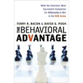 The Behavioral Advantage: What the Smartest, Most Successful Companies Do Differently to Win in the B2B Arena