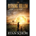 The Burning Hollow: A Post-Apocalyptic Survival Thriller Series