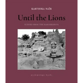 Until the Lions: Echoes from the Mahabharata