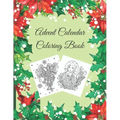 Advent Calendar Coloring Book: Countdown to Christmas, Numbered Colouring Pages With Winter Holiday Zentangle, Mandala Pictures For Adults To Practic