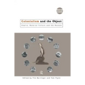 Colonialism and the Object: Empire, Material Culture and the Museum