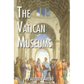 The Vatican Museums: Including Michelangelo's Sistine Chapel and the Raphael Rooms