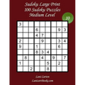 Sudoku Large Print - Medium Level - N°10: 100 Medium Sudoku Puzzles - Puzzle Big Size (8.3"x8.3") and Large Print (36 points)