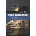 Threat Assessments: For Close Protection & Security Management