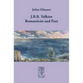 J.R.R. Tolkien - Romanticist and Poet
