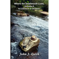 Where the Smallmouth Lives, Volume II: Revelations of an Old Wader