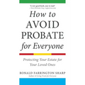 How to Avoid Probate for Everyone: Protecting Your Estate for Your Loved Ones