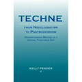 Techne, from Neoclassicism to Postmodernism: Understanding Writing as a Useful, Teachable Art