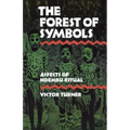 The Forest of Symbols: Aspects of Ndembu Ritual