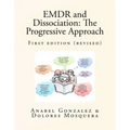 EMDR and Dissociation: The Progressive Approach