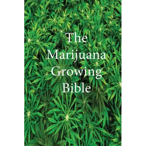 The Marijuana Growing Bible