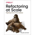 Refactoring at Scale: Regaining Control of Your Codebase