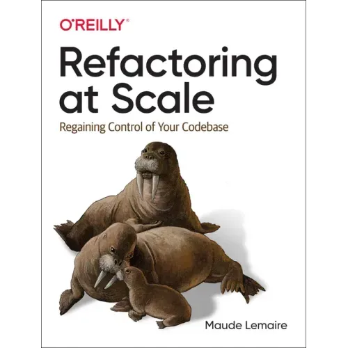 Refactoring at Scale: Regaining Control of Your Codebase