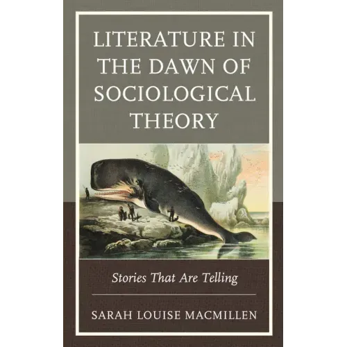 Literature in the Dawn of Sociological Theory: Stories That Are Telling