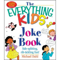 The Everything Kids' Joke Book: Side-Splitting, Rib-Tickling Fun