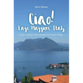 Ciao! Lago Maggiore, Italy: Travels to Northern Italy and Arizona Villages