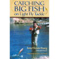 Catching Big Fish on Light Fly Tackle