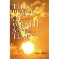 This Place of Wrath and Tears