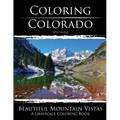 Coloring Colorado: Beautiful Mountain Vistas: A Grayscale Coloring Book
