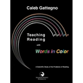 Teaching Reading with Words in Color: A Scientific Study of the Problems of Reading
