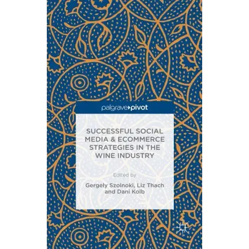 Successful Social Media and Ecommerce Strategies in the Wine Industry