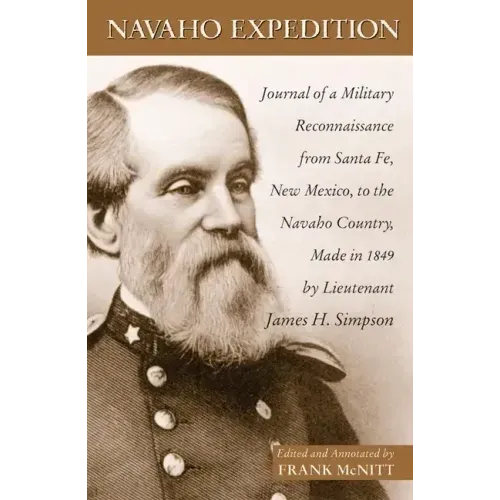 Navaho Expedition: Journal of a Military Reconnaissance from Santa Fe, New Mexico, to the Navajo Country, Made in 1849
