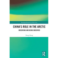China's Role in the Arctic: Observing and Being Observed