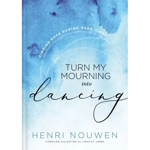 Turn My Mourning Into Dancing: Finding Hope During Hard Times