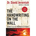 The Handwriting on the Wall: Secrets from the Prophecies of Daniel