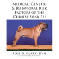 Medical, Genetic & Behavioral Risk Factors of the Chinese Shar Pei