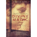 The Practical Art of Divine Magic: Contemporary & Ancient Techniques of Theurgy