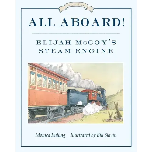 All Aboard!: Elijah McCoy's Steam Engine