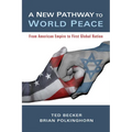 A New Pathway to World Peace: From American Empire to First Global Nation